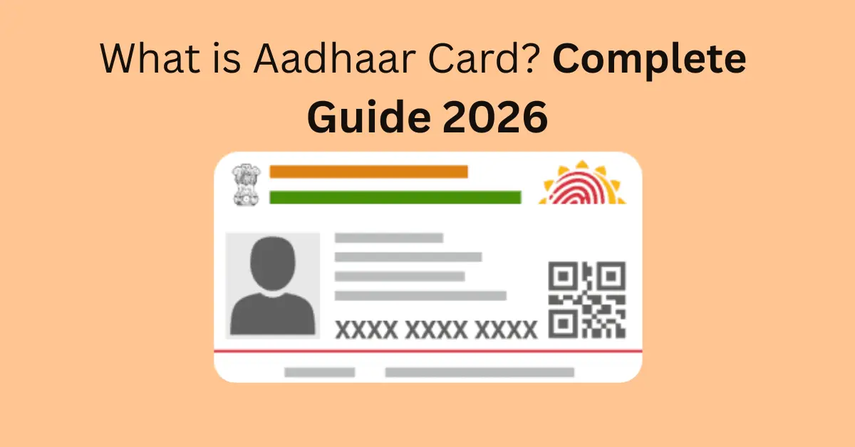 What is Aadhaar Card? Complete Guide 2026